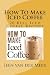 How To Make  Iced Coffee: 20 Best Iced Coffee Recipes