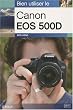 Bien utiliser le Canon EOS 500D
