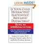 Is Your Child Hyperactive? Inattentive? Impulsive? Distractible?: Helping the ADD/Hyperactive Child