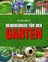Heimwerken für den Garten: Das Handbuch