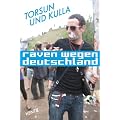 Raven wegen Deutschland: Ein Doku-Roman