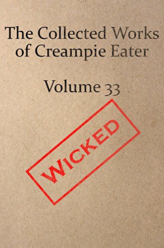 The Collected Works of Creampie Eater Volume 33