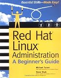 Red Hat Linux Administration: A Beginner s Guide (Beginner s Guide)