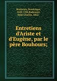 Entretiens dAriste et dEugène, par le père Bouhours;