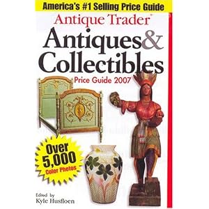 Antique Trader Antiques and Collectibles Price Guide by 