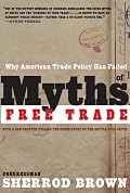 Myths of Free Trade: Why American Trade Policy Has Failed, Revised and Updated Edition