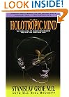 The Holotropic Mind: The Three Levels of Human Consciousness and How They Shape Our Lives
