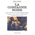 La Compagnie Noire : Les livres de la Pierre scintillante : Tome 1, Saisons funestes ; Elle est les t�n�bres