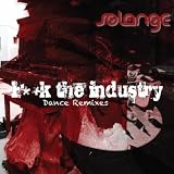 F**k The Industry (The Remixes)