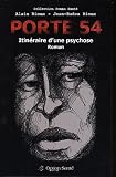 Porte 54, itin�raire d'une psychose