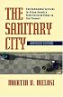 The Sanitary City: Environmental Services in Urban America from Colonial Times to the Present (Pittsburgh Hist Urban Environ)