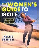 The Womens Guide to Golf: A Handbook for Beginners   [WOMENS GT GOLF] [Paperback]