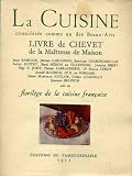 La cuisine considérée comme un des Beaux-Arts - Livre de chevet de la maitresse de maison suivi du florilège de la cuisine Française.