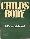 Child's body : a parent's manual
