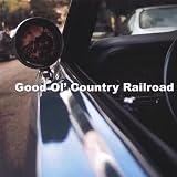 Good Ol Country Railroad