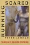 Running Scared: Masculinity and the Representation of the Male Body (Culture And The Moving Image)