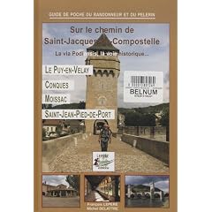 Sur le chemin de Saint-Jacques de Compostelle : La via Podiensis, la voie historique