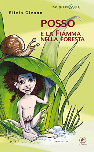 Posso e la Fiamma nella foresta (The greenhouse Italy) (Italian Edition)