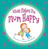 What makes my mum happy