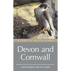Where to Watch Birds in Devon and Cornwall: Including the Isles of Scilly and Lundy (Where to Watch Birds)