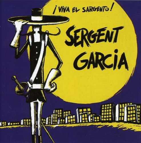 Sergent Garcia - Viva El Sargento - Zortam Music