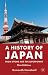 A History of Japan: From Stone Age to Superpower