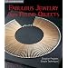 Fabulous Jewelry from Found Objects: Creative Projects, Simple Techniques (Lark Jewelry Book)