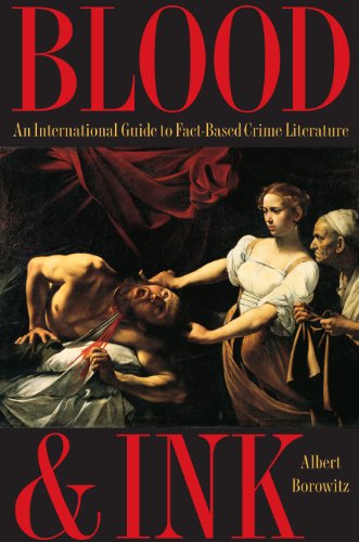 Blood and Ink: An International Guide to Fact-Based Crime Literature