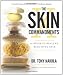 The Skin Commandments: 10 Rules to Healthy, Beautiful Skin
