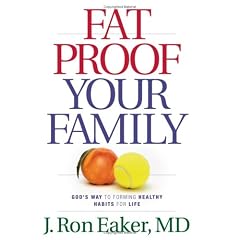 Fat-Proof Your Family: Gods Way to Forming Healthy Habits for Life: God's Way to Forming Healthy Habits for Life