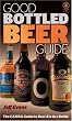 Good Bottled Beer Guide (Good Bottled Beer Guide: The Camra Guide to Real Ale in a Bottle)