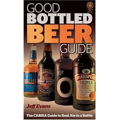 Good Bottled Beer Guide (Good Bottled Beer Guide: The Camra Guide to Real Ale in a Bottle)