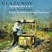 Glazunov: Symphonies 4 & 7