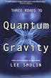 Three Roads to Quantum Gravity