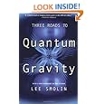 Three Roads To Quantum Gravity (Science Masters)