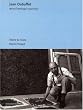 Jean Dubuffet: Works, Writings and Interviews (Essentials Poligrafa)