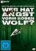 Wer hat Angst vorm b�sen Wolf?
