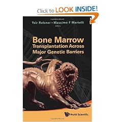 Bone Marrow Transplantation Across Major Genetic Barriers by Yair Reisner and Massimo F. Martelli