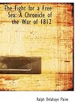 The Fight for a Free Sea: A Chronicle of the War of 1812
The Chronicles of America Series, Volume 17