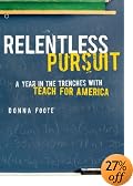 Relentless Pursuit: A Year in the Trenches with Teach for America