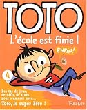 Toto, Tome 4 : L'�cole est finie !