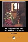 The Adventure of the Black Lady, and the Lucky Mis...