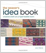 The Weaver's Idea Book: Creative Cloth on a Rigid Heddle Loom
