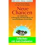 Neue Chancen / Zellschutz mit Anti - Oxidantien: Zur nat�rlichen Vorbeugung und Behandlung von umweltbedingten Krankheiten