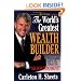 World's Greatest Wealth Builder