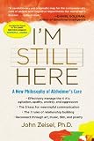Im Still Here: A New Philosophy of Alzheimers Care