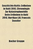 Produkt-Bild: Geschichte Haitis: Chronologie zur Katastrophenhilfe beim Erdbeben in Haiti 2010, Hurrikan Lili, Fran&ccedil;ois Duvalier, Cholera-Epidemie in Haiti 2010, ... Nations Unies pour la stabilisation en Ha&iuml;ti