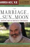 The Marriage of the Sun and Moon: Dispatches from the Frontiers of Consciousness Image of The Marriage of the Sun and Moon: Dispatches from the Frontiers of Consciousness