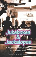 Jukeboxes & Jackalopes, A Wyoming Bar Journey