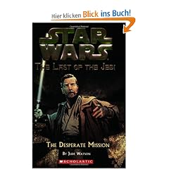 Star Wars: The Last of the Jedi #1: The Desperate Mission: The Last of the Jedi #1 (Star Wars: Last of the Jedi)